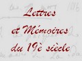 Aper�u de : Lettres et m�moires du 19�me si�cle